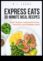 Express Eats Hızlı, Lezzetli ve Uygun Fiyatlı 30 Dakikalık Yemekler Sunuyor