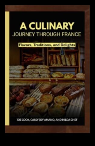 Bir Mutfak Affair Fransız Gastronomisi Fransa’nın lezzetlerinde sürükleyici yolculuk
